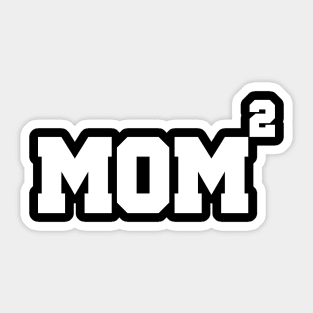 Mom of 2 Mothers Day Children Kids Power of Two Sticker